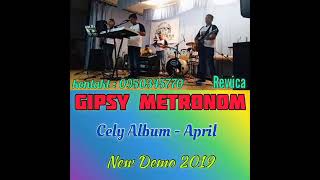 GIPSY METRONOM REVUCA   NEW DEMO CELY ALBUM APRIL 2019