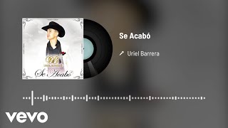 Uriel Barrera - Se Acabó (Audio)
