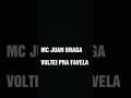 MC Juan Braga - Voltei Pra Favela