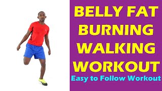 Belly Fat Burning Walking Workout | Easy to Follow Walk at Home Workout
