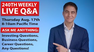 Weekly LIVE Q&A #240: Your Career/Business/Finance Questions: SEE DESCRIPTION FOR CLICKABLE Q&A