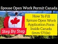 How To Fill Spouse Open Work Permit Application Form (Spouse Open Work permit inside Canada)