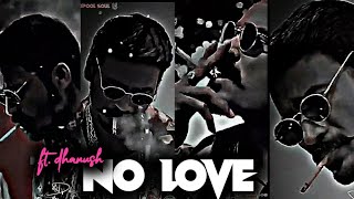 No Love ft. Dhanush | Dhanush - No Love edit  | DhanushTransformation | no love edit #nolove #shorts