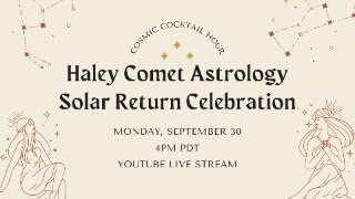 Haley Comet Astrology Solar Return Live Stream 🌟  COSMIC CHIT-CHAT & ASTRO Q+A