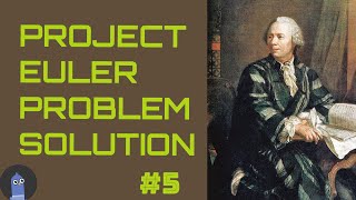Project Euler Problem 5 Solution With Explanation