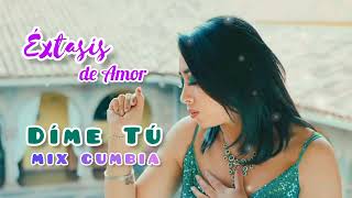 Mix dime tú / Extasis de amor / Primicias 2023 / Cumbia Peruana