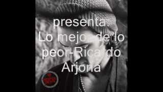 Lo mejor de lo peor ricardo arjona letra