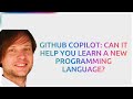 #GitHubCopilot: Can It Help You Learn a New Programming Language? Maxim Salnikov Explains! #github