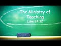 3-20-22 | John Baker | The Ministry of Teaching (Luke 24:32)