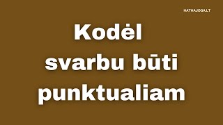 Kodėl svarbu būti punktualiam