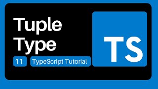 11 Tuple Type - TypeScript Tutorial for Beginners