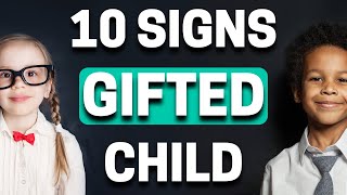 IS MY CHILD GIFTED? (Find out with these 10 signs)