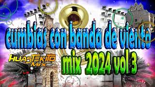 MIX DE CUMBIAS CON BANDA DE VIENTO 2024 DE LAS 3 HUASTECAS VOL 3