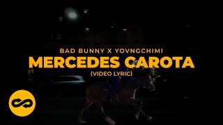 Bad Bunny ft. Yovngchimi - Mercedes Carota (Letra/Lyrics) | nadie sabe lo que va a pasar mañana