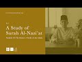 Surah Al-Nazi'at | A Study Of Juz Amma | Ep 2