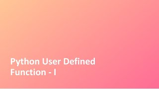 Tutorial - 22 | Python | User Defined Function | Part 1 | Python Crash Course