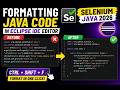 201. Formatting the Java code in Eclipse IDE editor (Selenium Java 2026)