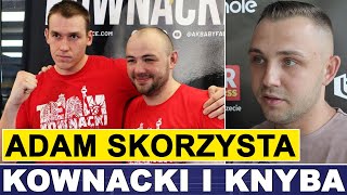 ŁUKASZ KOWNACKI: ADAM SKORZYSTA NA PRZESUNIĘCIU WALKI