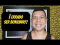 SER BONZINHO COM UMA MULHER É ERRADO? | Wanderson Carneiro