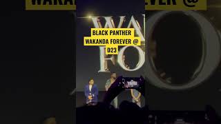 BLACK PANTHER WAKANDA FOREVER AT D23