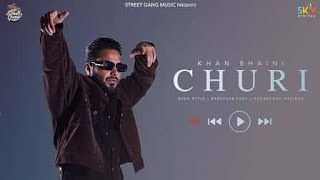 Churi (Official Video) New Punjabi Songs 2021 Khan Bhaini Ft Shipra Goyal