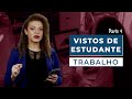 Vistos de Estudante (parte 4) - É permitido trabalhar?