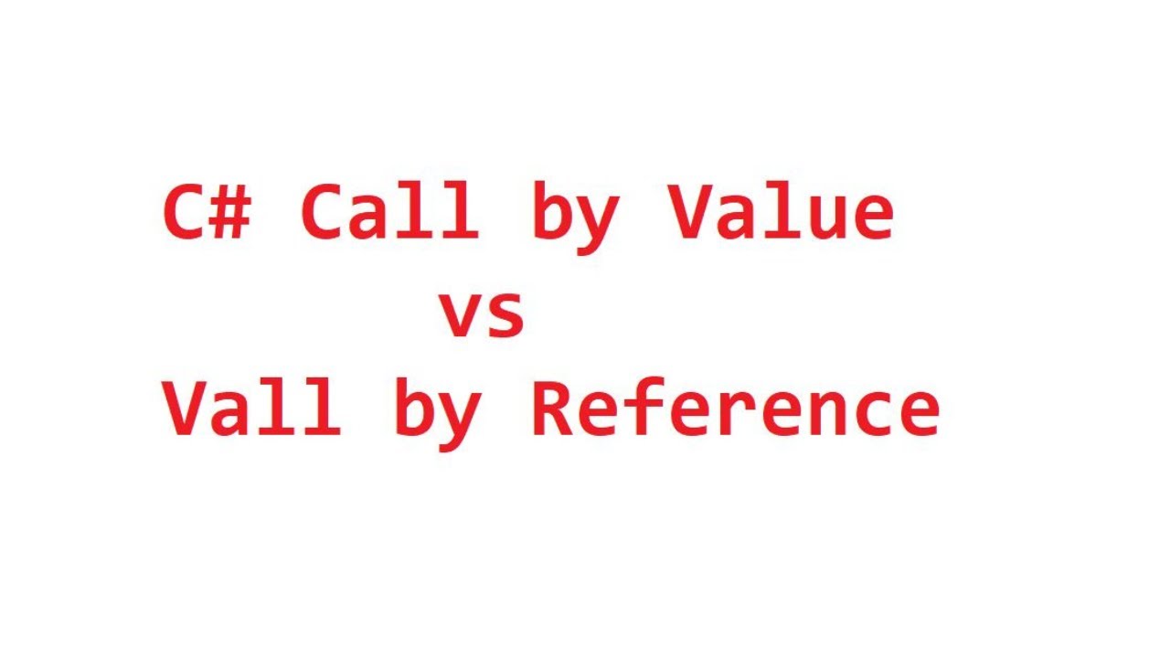 Call By Value And Call By Reference In C# With Examples - YouTube