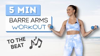 5 min BARRE ARMS WORKOUT to the Beat ♫ | Toned Arms | Light Dumbbells