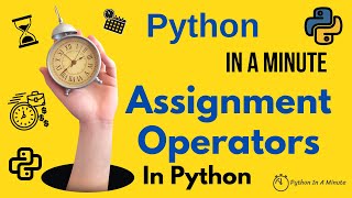 Python In A Minute | Assignment Operators In Python - All operators explained
