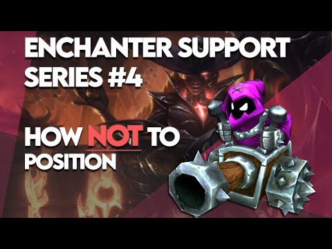 Stop playing like that! [Positioning] – Enchanter Support Guide