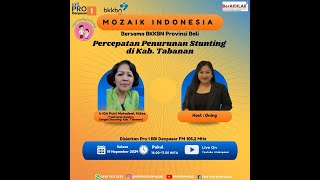 MOZAIK INDONESIA || PERCEPATAN PENURUNAN STUNTING DI KAB. TABANAN