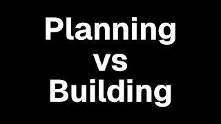 Build first, plan second.