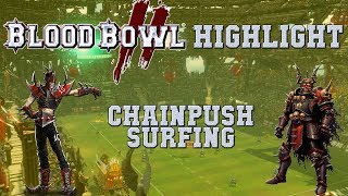 Chainpush surfing - Blood Bowl 2 Highight (the Sage)