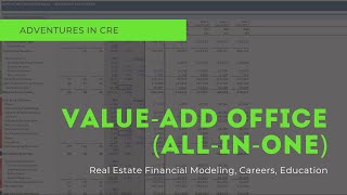 All-in-One Model Walkthrough #10 - Underwriting a Hypothetical Value Add Office Opportunity