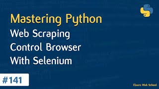 Learn Python in Arabic #141 - Web Scraping Control Browser With Selenium