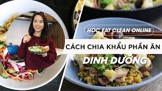 HỌC EAT CLEAN ONLINE - CÁCH CHIA KHẨU PHẦN ĂN DINH DƯỠNG