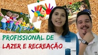 PROFISSIONAL DE LAZER E RECREAÇÃO