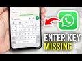 How To Fix Missing Enter Key On WhatsApp - Full Guide