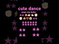 ★★cute dance★★