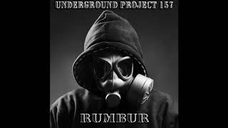 Underground Project 157 - Rumbur