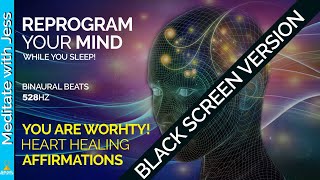 Black Screen HEAL YOUR HEART. Reprogram Your Mind & Heal Your Heart While You Sleep. You Are Worthy!