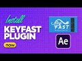 Easily INSTALL KEYFAST PLUGINS in After Effects