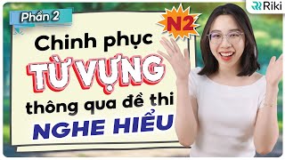 Tổng ôn TỪ VỰNG trong đề nghe hiểu N2 | Phần 2