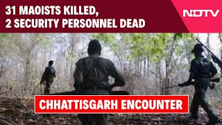 Chhattisgarh Naxal Encounter | 31 Maoists Killed, 2 Security Personnel Dead In Encounter