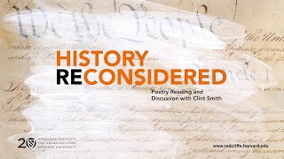History Reconsidered: Poetry Reading with Clint Smith || Radcliffe Institute