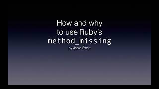 How and why to use Ruby’s method_missing