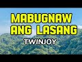 MABUGNAW ANG LASANG  ( YRICS ) / TWINJOY / Practice lang✌️