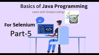 Basic Java for Selenium Part -5: Loops and Conditional Statements