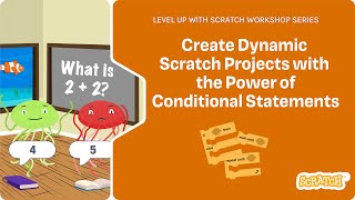 Level Up with Scratch: Create Dynamic Scratch Projects with the Power of Conditional Statements