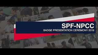 SPF-NPCC Badge Presentation Ceremony 2019